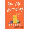 Ask Me Anything - P.Z. Reizin Ask Me Anything - P.Z. Reizin