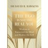 Ego Is Not the Real You (David R. Hawkins)(Brožovaná) Ego Is Not the Real You (David R. Hawkins)(Brožovaná)
