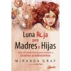 LUNA ROJA PARA MADRES E HIJAS (GRAY,MIRANDA)(Brožovaná) LUNA ROJA PARA MADRES E HIJAS (GRAY,MIRANDA)(Brožovaná)