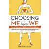 Choosing Me Before We (Christine Arylo)(Brožovaná) Choosing Me Before We (Christine Arylo)(Brožovaná)