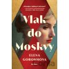 Vlak do Moskvy - Elena Gorokhova Vlak do Moskvy - Elena Gorokhova