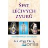 Šest léčivých zvuků - Mantak Chia Šest léčivých zvuků - Mantak Chia