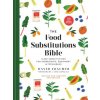 Food Substitutions Bible (J. Kenji Lopez-Alt,Emily Isabella)(Pevná) Food Substitutions Bible (J. Kenji Lopez-Alt,Emily Isabella)(Pevná)
