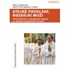 Stejné povolání, rozdílní muži - Mary L. Gautierová, Paul M. Perl, Stephen J. Fichter Stejné povolání, rozdílní muži - Mary L. Gautierová, Paul M. Perl, Stephen J. Fichter