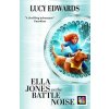 Ella Jones vs the Battle Noise Ella Jones vs the Battle Noise