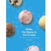 Hello, My Name Is Ice Cream Hello, My Name Is Ice Cream