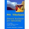 Pět Tibeťanů-zdravá kuchyně pro labužníky Devanando,Weise,Frederiksen