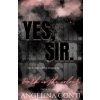YES, SIR. (Dark Romance) (Brožovaná) YES, SIR. (Dark Romance) (Brožovaná)