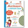 Svojtka & Co. Moje malé pokusy Montessori vo voľnom čase Svojtka & Co. Moje malé pokusy Montessori vo voľnom čase