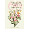 60 Most Beautiful Flowers in the World (Gunnilda Mueller)(Brožovaná) 60 Most Beautiful Flowers in the World (Gunnilda Mueller)(Brožovaná)