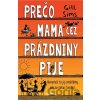 Prečo mama cez prázdniny pije - Gill Sims Prečo mama cez prázdniny pije - Gill Sims