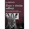 Ženy v třetím odboji - Pejčoch Ivo Ženy v třetím odboji - Pejčoch Ivo