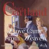 Love Came From Heaven (Barbara Cartland’s Pink Collection 56) (EN) - Barbara Cartland - online doručenie Love Came From Heaven (Barbara Cartland’s Pink Collection 56) (EN) - Barbara Cartland - online doručenie