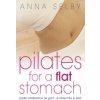 Pilates for a Flat Stomach Pilates for a Flat Stomach