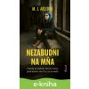 E-kniha Nezabudni na mňa - M.J. Arlidge E-kniha Nezabudni na mňa - M.J. Arlidge