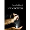 Nanečisto - Anna Šuláková Nanečisto - Anna Šuláková