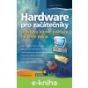 E-kniha Hardware pro začátečníky - Dagmar Šimková E-kniha Hardware pro začátečníky - Dagmar Šimková