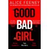 Good Bad Girl (Alice Feeney)(Brožovaná) Good Bad Girl (Alice Feeney)(Brožovaná)