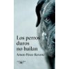 Los perros duros no bailan / Tough Dogs Don't Dance Los perros duros no bailan / Tough Dogs Don't Dance
