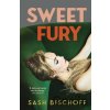 Sweet Fury - Sash Bischoff Sweet Fury - Sash Bischoff