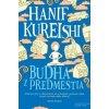Budha z predmestia - Hanif Kureishi Budha z predmestia - Hanif Kureishi