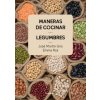 MANERAS DE COCINAR LEGUMBRES (José Martín Gris)(Pevná) MANERAS DE COCINAR LEGUMBRES (José Martín Gris)(Pevná)