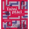 Tažní ptáci - Markéta Pilátová, Renáta Fučíková, a kolektiv, kolektív autorov Tažní ptáci - Markéta Pilátová, Renáta Fučíková, a kolektiv, kolektív autorov