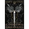 Courting Darkness (Robin Lafevers)(Pevná) Courting Darkness (Robin Lafevers)(Pevná)