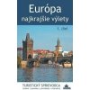 Európa – najkrajšie výlety (1. diel) - Juraj Kucharík Európa – najkrajšie výlety (1. diel) - Juraj Kucharík