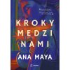 Kroky medzi nami (Ana Maya) Kroky medzi nami (Ana Maya)