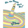 Oh, The Places You'll Go! (Dr. Seuss)(Pevná) Oh, The Places You'll Go! (Dr. Seuss)(Pevná)