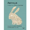 Animalia. Cuentos de Julio Cortázar / Animalia. Short Stories by Julio Cortázar Animalia. Cuentos de Julio Cortázar / Animalia. Short Stories by Julio Cortázar