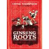 Ginseng Roots (THOMPSON CRAIG)(Pevná) Ginseng Roots (THOMPSON CRAIG)(Pevná)