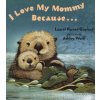 I Love My Mommy Because (Laurel Porter-Gaylord,Ashley Wolff)(Pevná) I Love My Mommy Because (Laurel Porter-Gaylord,Ashley Wolff)(Pevná)