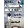 S Indiánem na letounu - Jiří Rajlich S Indiánem na letounu - Jiří Rajlich