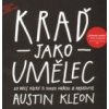 Kraď jako umělec - Kleon Austin Kraď jako umělec - Kleon Austin