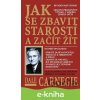 E-kniha Jak se zbavit starostí a začít žít - Dale Carnegie E-kniha Jak se zbavit starostí a začít žít - Dale Carnegie