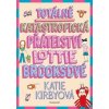 Totálně katastrofická přátelství Lottie Brooksové - Katie Kirbyová Totálně katastrofická přátelství Lottie Brooksové - Katie Kirbyová