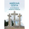 Krížová cesta s Fatimskou Pannou Máriou - Rastislav Palovič Krížová cesta s Fatimskou Pannou Máriou - Rastislav Palovič