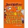 Najhorší učitelia na svete - David Walliams - online doručenie Najhorší učitelia na svete - David Walliams - online doručenie