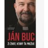 Ján Buc: Ži život, ktorý ťa prežije Ján Buc: Ži život, ktorý ťa prežije