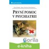 E-kniha První pomoc v psychiatrii - Karel Dušek, Alena Večeřová-Procházková E-kniha První pomoc v psychiatrii - Karel Dušek, Alena Večeřová-Procházková