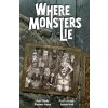 Where Monsters Lie - Kyle Starks, Piotr Kowalski Where Monsters Lie - Kyle Starks, Piotr Kowalski