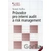 Průvodce pro interní audit a risk management - Tomáš Kafka Průvodce pro interní audit a risk management - Tomáš Kafka
