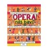 Opera nás baví První kniha o opeře pro děti a rodiče - Marková Jiřina Novotná Anna Opera nás baví První kniha o opeře pro děti a rodiče - Marková Jiřina Novotná Anna