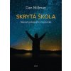 Skryt á škola : Návrat pokojného bojovníka Dan Millman Skryt á škola : Návrat pokojného bojovníka Dan Millman