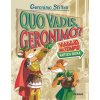 Quo vadis, Geronimo? Viaggio nel tempo: Antica Roma (Geronimo Stilton)(Brožovaná) Quo vadis, Geronimo? Viaggio nel tempo: Antica Roma (Geronimo Stilton)(Brožovaná)