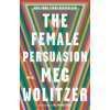 Female Persuasion Female Persuasion