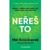 Neřeš to - Mel Robbinsová Neřeš to - Mel Robbinsová