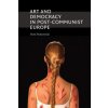 Art and Democracy in Post-Communist Europe (Piotr Piotrowski)() Art and Democracy in Post-Communist Europe (Piotr Piotrowski)()